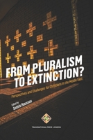 From Pluralism to Extinction?: Perspectives and Challenges for Christians in the Middle East 1801352240 Book Cover