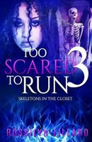 Too Scared To Run3: Skeletons In The Closet (Too Scared Run) 1978085524 Book Cover