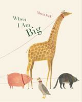 When I Am Big 1616896027 Book Cover