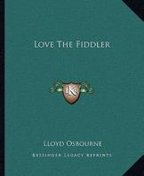 Love, the Fiddler 1518721656 Book Cover