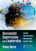 Successful Supervision and Leadership: Ensuring High-Performance Outcomes Using the Pase(tm) Model 0367178451 Book Cover