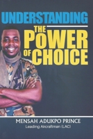 UNDERSTANDING THE POWER OF CHOICE 9988307594 Book Cover