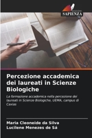 Percezione accademica dei laureati in Scienze Biologiche: La formazione accademica nella percezione dei laureati in Scienze Biologiche, UEMA, campus di Caxias 6206248968 Book Cover