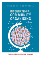 International Community Organising: Taking Power, Making Change 1847429769 Book Cover