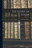 The Story of Sugar 1515220788 Book Cover