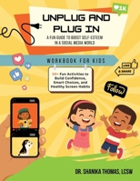 Unplug and Plug In: A Fun Guide to Boost Self-Esteem in a Social Media World 1636162533 Book Cover