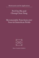 Meromorphic Functions over non-Archimedean Fields (Mathematics and Its Applications 9048155460 Book Cover