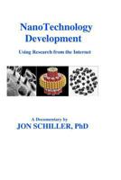 NanoTechnology Development: Using Research from the Internet 1450533469 Book Cover