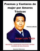 Poemas y Cantares de mujer por Amores Tóxicos: Narcisismo, manipulación emocional y heridas invisibles del alma femenina B0H6TNG8NN Book Cover