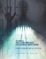 Freedom Realized: The Complete First Stone Ministries Effectiveness Survey Report 1683147863 Book Cover