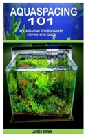 AQUASPACING 101: Aquaspacing for beginners Step-by-step guide B091JPKRC2 Book Cover