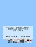 Applied Thermodynamics Software Solutions for You ! 1523732628 Book Cover