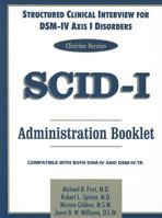 Structured Clinical Inteview for DSM-IV Axis 1 Disorders (SCID-I), Clinical Version: Set of Administration Booklet and Packet of 5 Scoresheets 0880489316 Book Cover