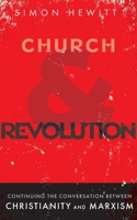 Church and Revolution: Continuing the Conversation between Christianity and Marxism 1789590914 Book Cover