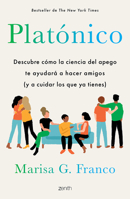 Platónico: Descubre cómo la ciencia del apego te ayudará a hacer amigos (y a cuidar los que ya tienes) / Platonic (Spanish Edition) 6075698086 Book Cover