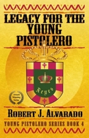 Legacy for the Young Pistolero 099147774X Book Cover
