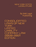 CONSOLIDATED LAWS OF NEW YORK LIMITED LIABILITY COMPANY LAW 2020-2021 EDITION: By NAK Legal Publishing B08YQVB1L2 Book Cover