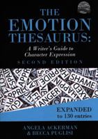 The Emotion Thesaurus: A Writer's Guide To Character Expression 1475004958 Book Cover