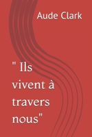 " Ils vivent à travers nous" (French Edition) B0FJ77F3GB Book Cover