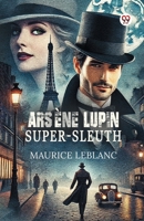 Arsene Lupin Super-Sleuth 9370812040 Book Cover