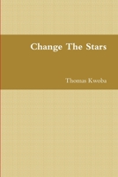 Change The Stars 1304406822 Book Cover