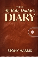 This is My Baby Daddy's Diary B0FHW15F62 Book Cover