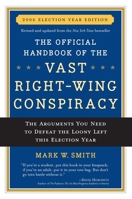 The Official Handbook of the Vast Right Wing Conspiracy 1596980494 Book Cover