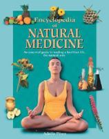 Encyclopedia of Natural Medicine: An Essential Guide to Leading a Healthier Life, the Natural Way 8497940075 Book Cover