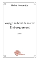 Voyage au bout de ma vie - Tome 1 (French Edition) 2812108746 Book Cover