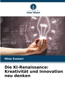 Die KI-Renaissance: Kreativität und Innovation neu denken (German Edition) 6208137497 Book Cover