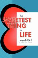 The Sweetest Thing in Life 1412097053 Book Cover