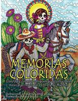 Memorias Coloridas: Libro para colorear con poemas e ilustraciones mexicanas inspiradas en el D�a de los Muertos 0692902732 Book Cover