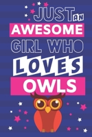 Just an Awesome Girl Who Loves Owls: Cute Owl Gifts for Women & Girls... Pink & Blue Small Lined Notebook or Journal to Write in 169356128X Book Cover