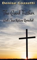 The Good Father 1597556564 Book Cover