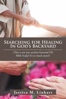 Searching for Healing in God's Backyard: 1982208287 Book Cover