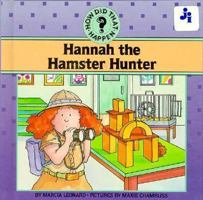 Hannah the Hamster Hunter (How Did That Happen Series)(Good Thinking Club) 0671704044 Book Cover