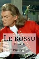 Le Bossu: Tome II 2011871913 Book Cover