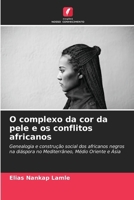 O complexo da cor da pele e os conflitos africanos (Portuguese Edition) 6208283590 Book Cover