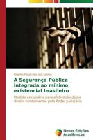 A Seguranca Publica Integrada Ao Minimo Existencial Brasileiro 3639615093 Book Cover