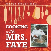 Cooking with Mrs. Faye 1728358930 Book Cover