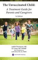 The Unvaccinated Child: A Treatment Guide for Parents and Caregivers 0999516523 Book Cover