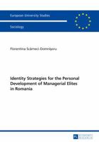 Identity Strategies for the Personal Development of Managerial Elites in Romania 3631657218 Book Cover