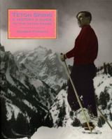 Teton Skiing: A History and Guide to the Teton Range, Wyoming 0943972434 Book Cover