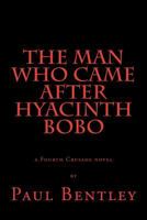 The Man Who Came After Hyacinth Bobo: a Fourth Crusade novel 1500952249 Book Cover