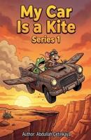 My Car Is a Kite B0F3RSJXVF Book Cover