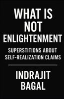 What is Not Enlightenment: Superstitions about Self-Realization Claims B0G4RXFDWY Book Cover