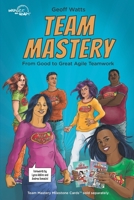 Team Mastery: From Good to Great Servant-Leadership B08T48HPQZ Book Cover