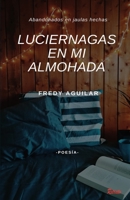 Luciérnagas en mi almohada 1678559520 Book Cover