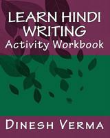 Learn Hindi Writing Activity Workbook 1456403931 Book Cover