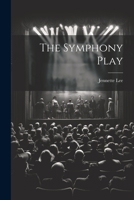The Symphony Play 1022165933 Book Cover